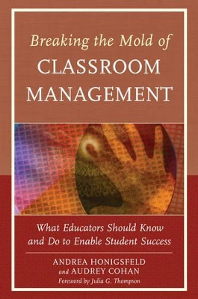 Breaking the Mold of Classroom Management: What Educators Should Know and Do to Enable Student Success, Vol. 5 by Andrea Honigsfeld 9781475803488 Breaking the Mold of Classroom Management: What Educators Should Know and Do to Enable Student Success, Vol. 5 by Andrea Honigsfeld 9781475803488