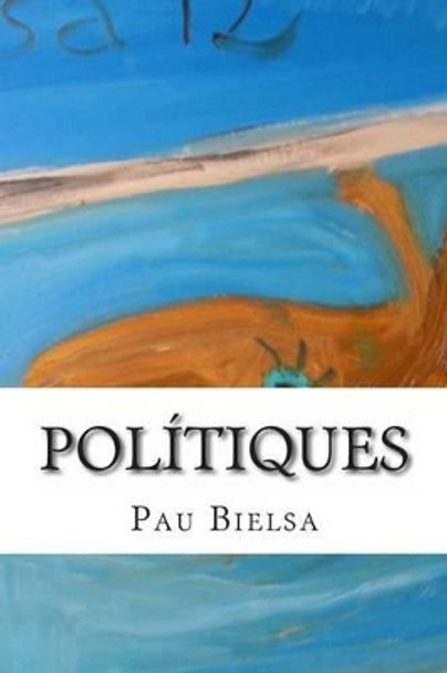 Politiques by Pau Bielsa 9781491276433