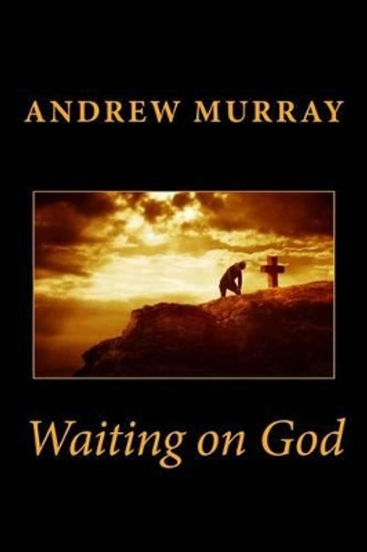 Waiting on God by Andrew Murray 9781491294864