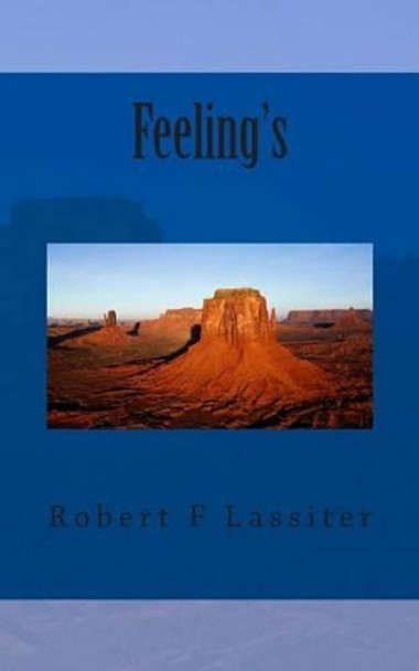 Feeling's by Robert F Lassiter Jr 9781492364191