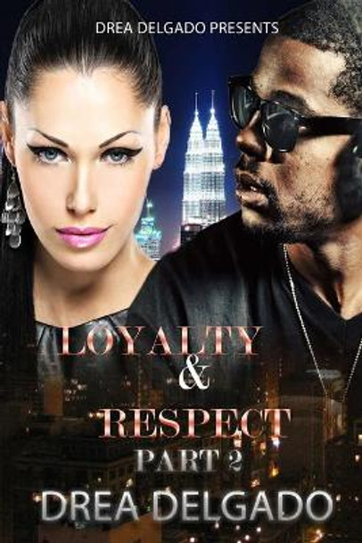 Loyalty & Respect 2 by Drea Rodriguez 9781492723820