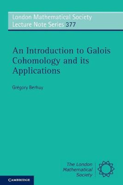 An Introduction to Galois Cohomology and its Applications by Gregory Berhuy