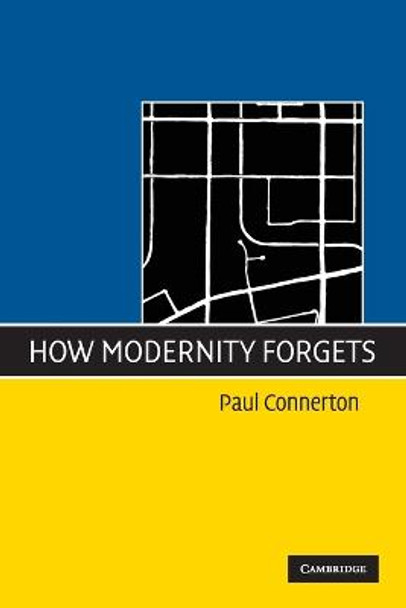 How Modernity Forgets by Paul Connerton