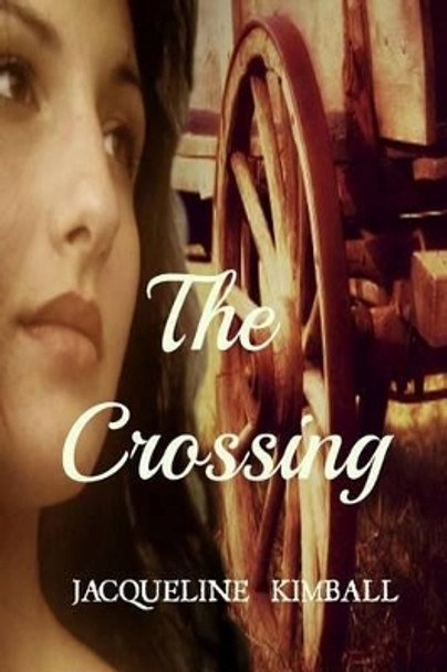 The Crossing by Jacqueline Kimball 9781492852858