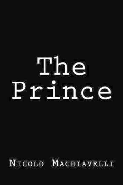 The Prince by Nicolo Machiavelli 9781492878896