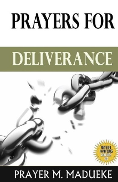 Prayers for Deliverance by Prayer M Madueke 9781492917342