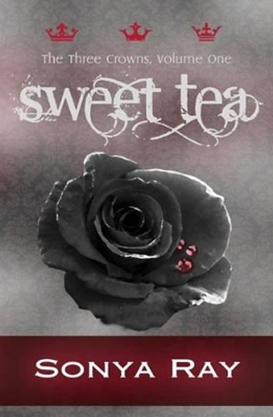 Sweet Tea by Sonya Ray 9781492968344