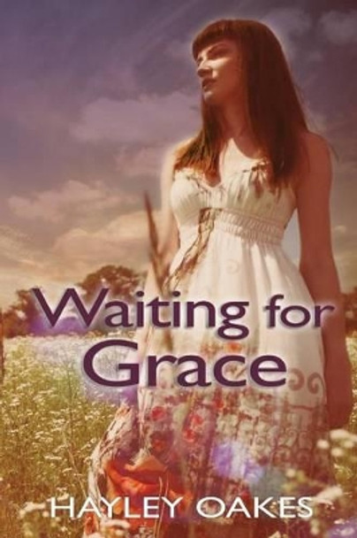 Waiting for Grace by Hayley Oakes 9781492977131