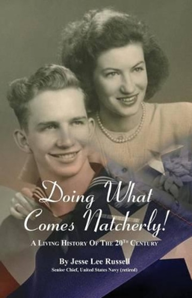 Doing What Comes Natcherly!: A Living History of the 20th Century by Sharonann Hamilton 9781493508389