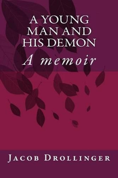 &quot;A Young Man and His Demon&quot; by Jacob Michael Drollinger 9781493616596