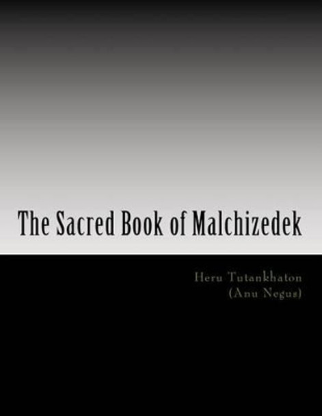 The Sacred Book of Malchizedek: Sometimes tradition is more powerful than truth by Joseph Jamar Stewart 9781493709137