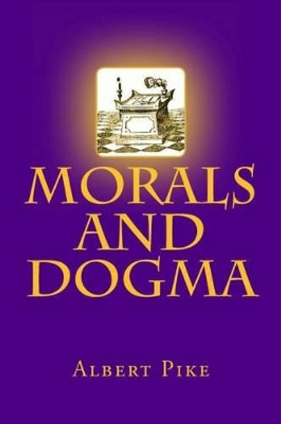 Morals and Dogma by Albert Pike 9781493747139