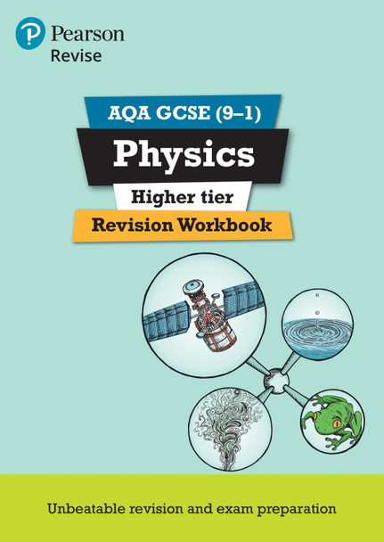 Pearson REVISE AQA GCSE (9-1) Physics Higher Revision Workbook: For 2024 and 2025 assessments and exams (Revise AQA GCSE Science 16) Catherine Wilson 9781292131504