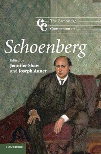 The Cambridge Companion to Schoenberg by Jennifer Shaw