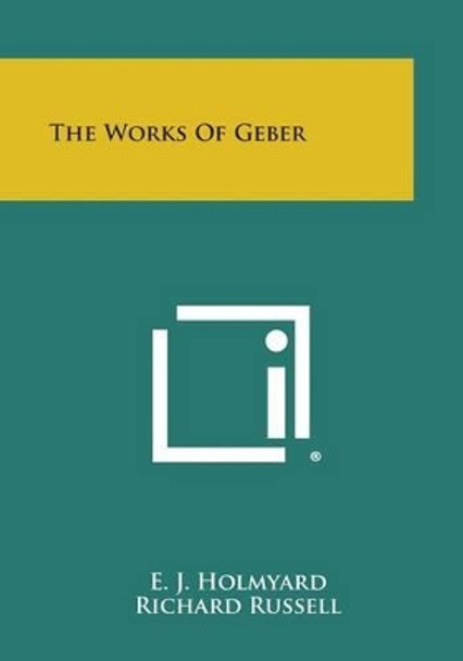 The Works of Geber by E J Holmyard 9781494077914