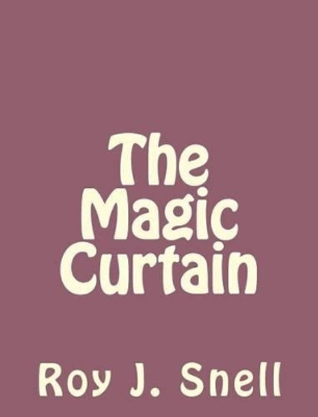 The Magic Curtain by Roy J Snell 9781494235611