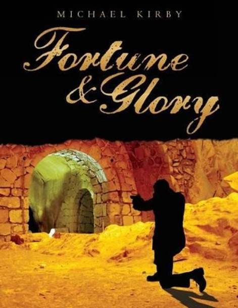 Fortune & Glory by Mr Michael Kirby 9781494230111