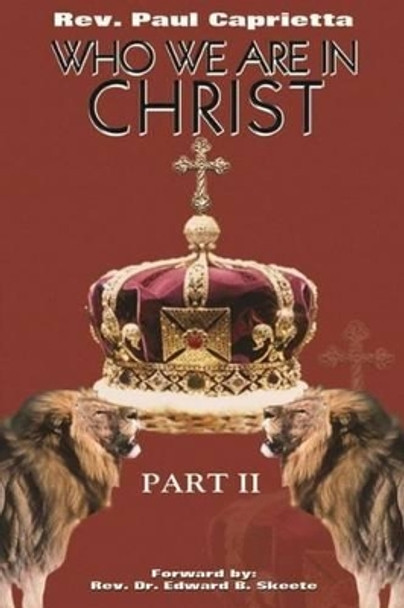 Who We Are In Christ 2 by Paul Michael Caprietta 9781494237042