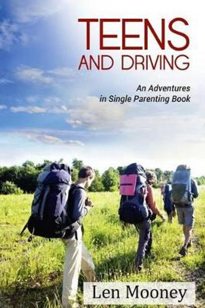 Teens & Driving: An Adventures in Single Parenting Book by Kimberley Byrne 9781494201258