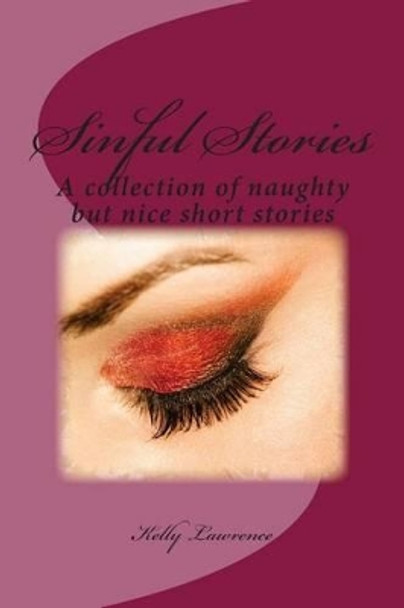 Sinful Stories by Kelly Lawrence 9781494281243