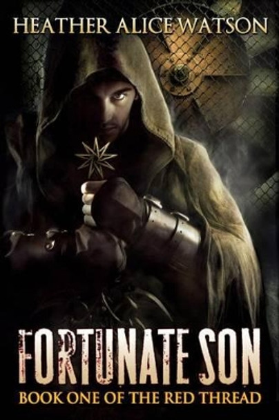 Fortunate Son by Heather Alice Watson 9781494303778