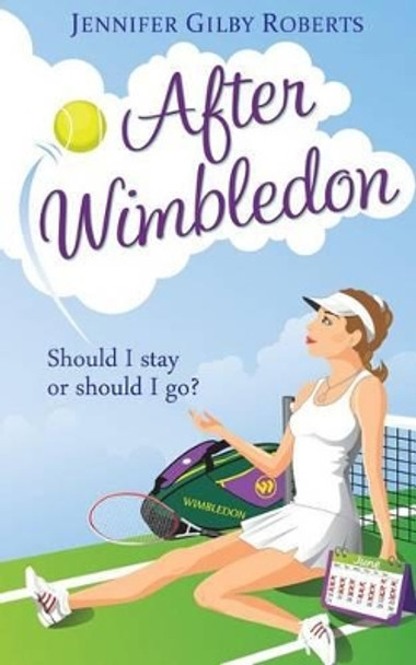 After Wimbledon by Jennifer Gilby Roberts 9781494312602