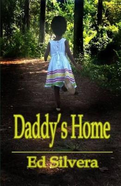 Daddy's Home by Ed Silvera 9781494330965