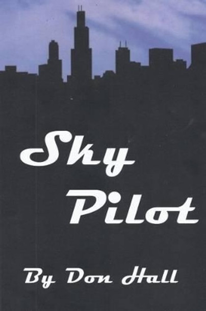 Sky Pilot by Don Hall 9781494352875