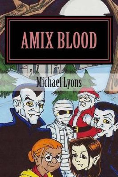 Amix Blood by Michael Lyons 9781494388263