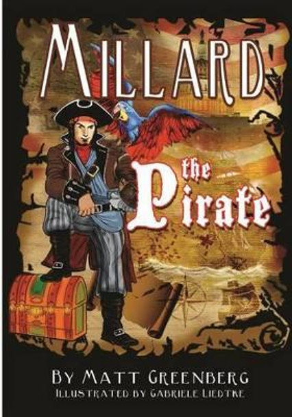 Millard the Pirate by Gabriele Liedtke 9781494394080