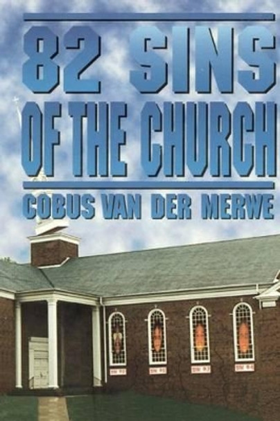 82 SINS of the CHURCH by Cobus Van Der Merwe 9781494432362