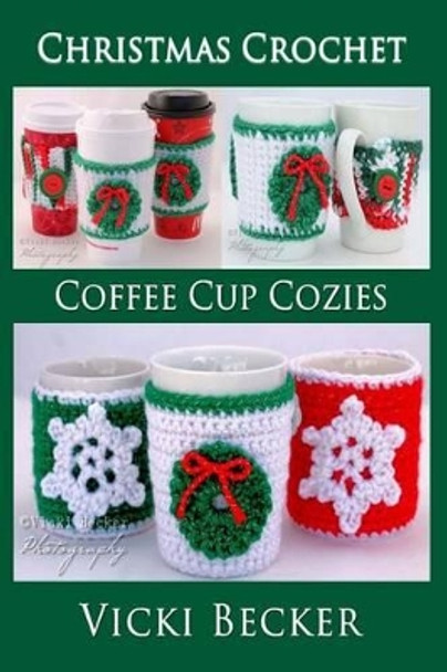 Coffee Cup Cozies by Vicki Becker 9781494436605