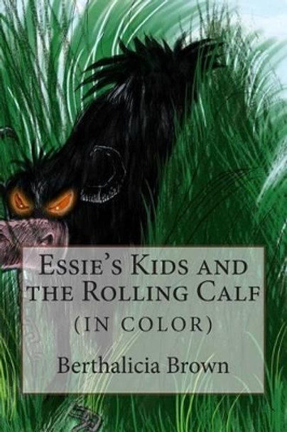 Essie's Kids and the Rolling Calf (IN COLOR) by Luke Brown 9781494468187