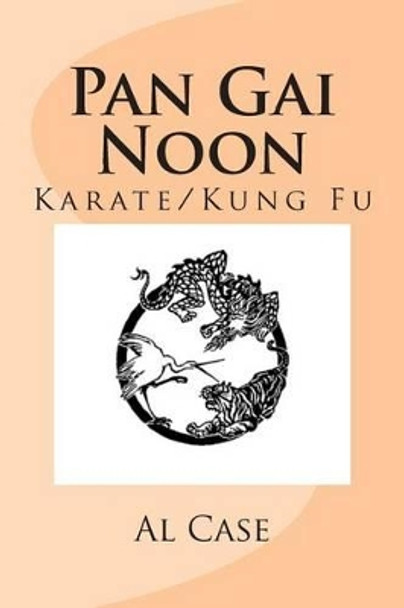 Pan Gai Noon by Al Case 9781494734671