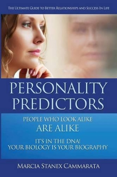 Personality Predictors: Your Ultimate Guide to Better Relationships and Success in Life (Black & White version) by Marcia Stanex Cammarata 9781494712457