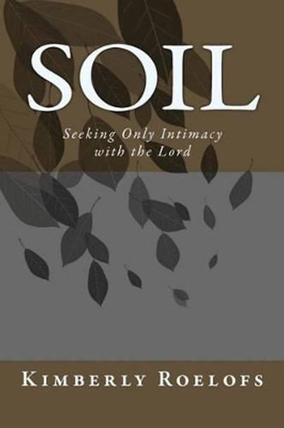 Soil by Kimberly Roelofs 9781494750480