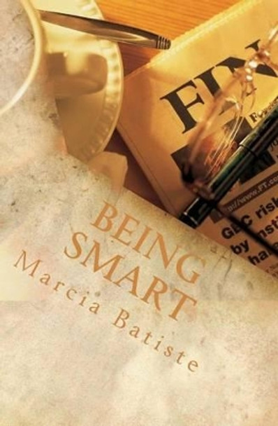 Being Smart by Marcia Batiste Smith Wilson 9781494753016