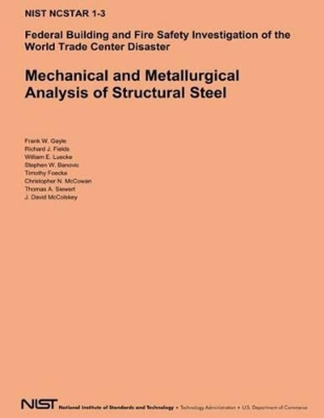 Mechanical and Metallurgical Analysis of Structural Steel by U S Department of Commerce 9781494786915