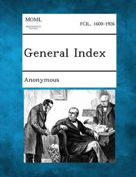 General Index by Anonymous 9781287346838