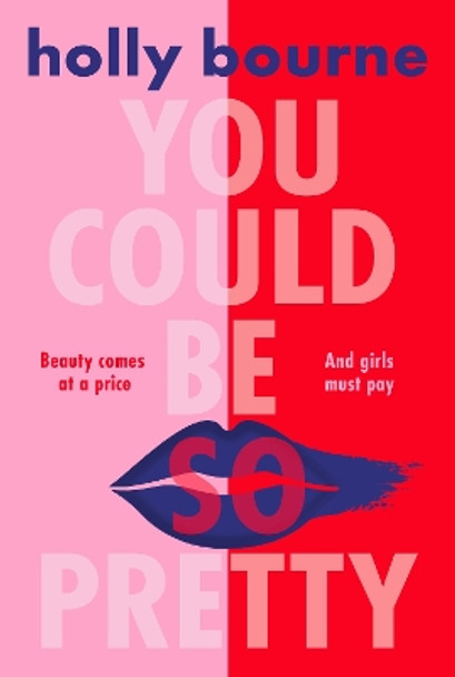 You Could Be So Pretty by Holly Bourne 9781474966832