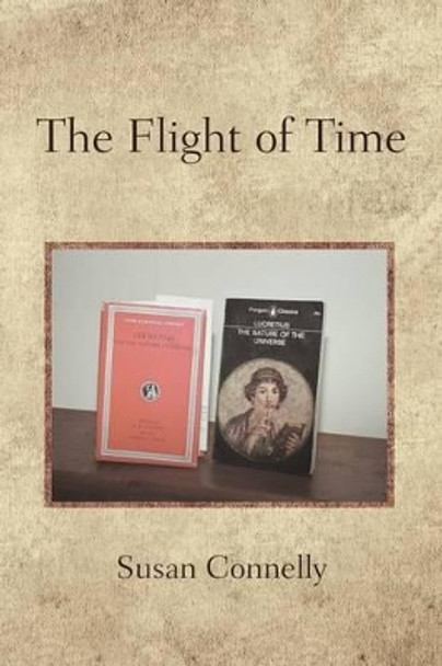 The Flight of Time by Susan Connelly 9781475934878