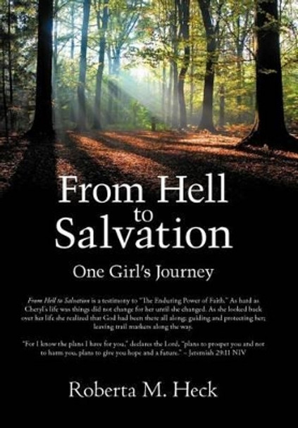 From Hell to Salvation: One Girl's Journey by Roberta M Heck 9781475940459