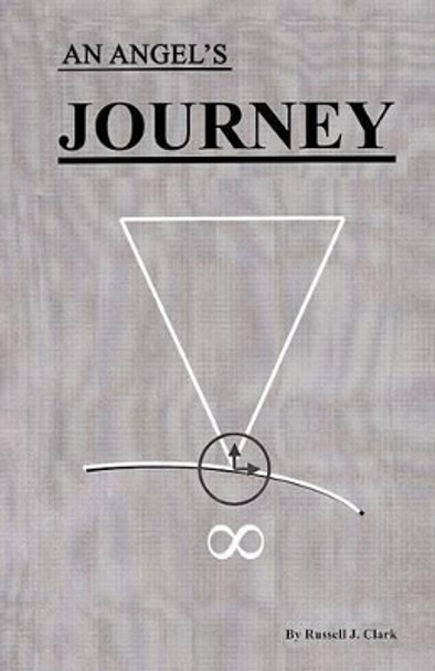 An Angel's Journey by Russell J Clark 9781475958706