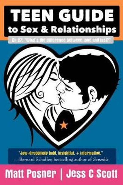 Teen Guide to Sex and Relationships by Matt Posner 9781477411421