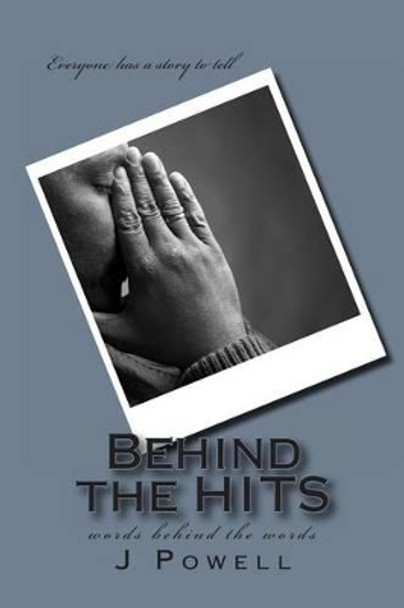 Behind the HITS by J Lamar Belcher 9781477453261