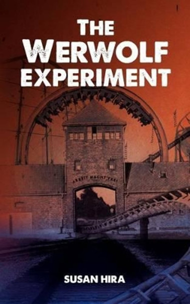 The Werwolf Experiment: An amusement park adventure turned deadly when kids discover a World War II Third Reich secret that could change the course of history by Ken Marini 9781477488249