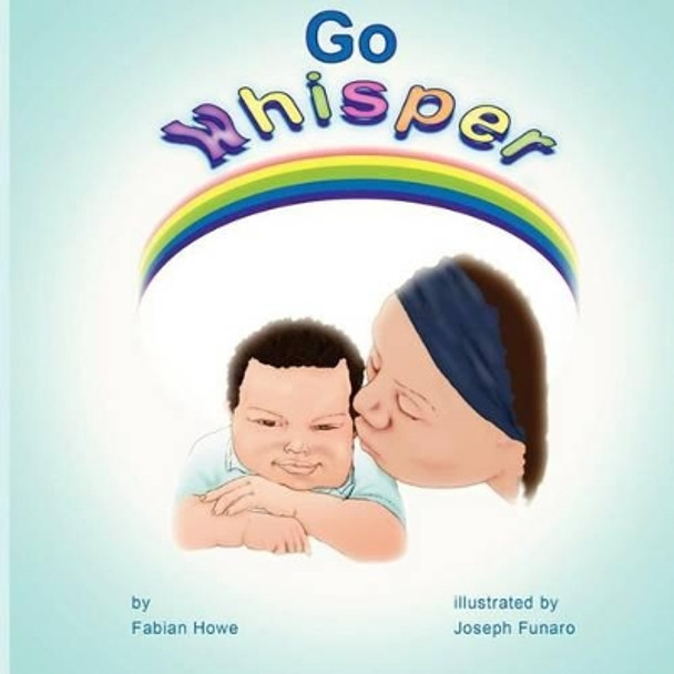 Go Whisper by Fabian Howe 9781477522653