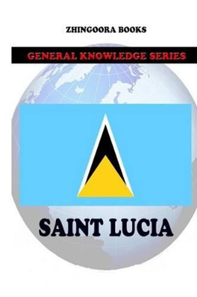 Saint Lucia by Zhingoora Books 9781477596630