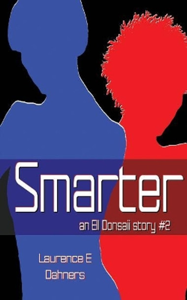 Smarter an Ell Donsaii Story #2 by Laurence E Dahners 9781477671504