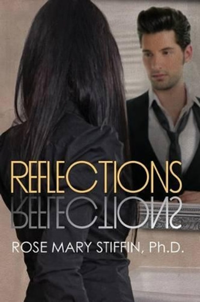 Reflections by Rose Mary Stiffin Ph D 9781478321231